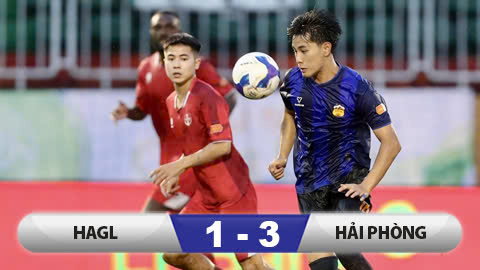 Kết quả HAGL vs Hải Phòng: VAR tước 2 cơ hội ghi bàn, HAGL đứng bét bảng V.League